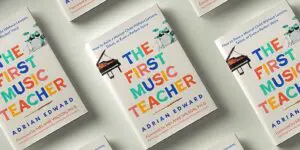 The First Music Teacher by Adrian Edward, music education backed by neuroscience for homeschooling.