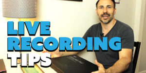 Live Recording Tips
